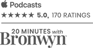 20 Minutes With Bronwyn 5-Star Podcast